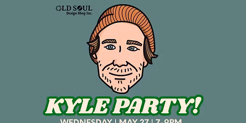 KYLE PARTY! @ OLD SOUL