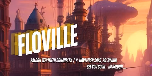 FLOVILLE - live, Saloon Westfield Donauplex