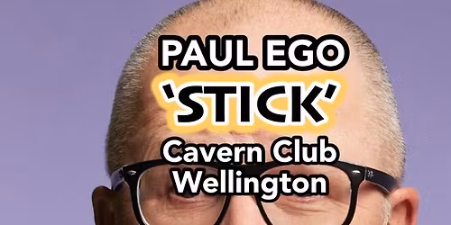 Paul Ego 'STICK' WELLINGTON - Solo Comedy Show