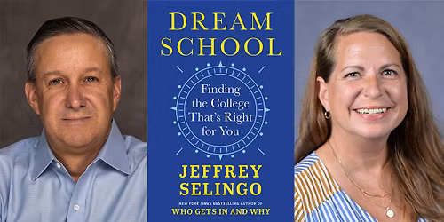 Dream School: Finding the College That's Right for You - Jeff Selingo and Beth Arey