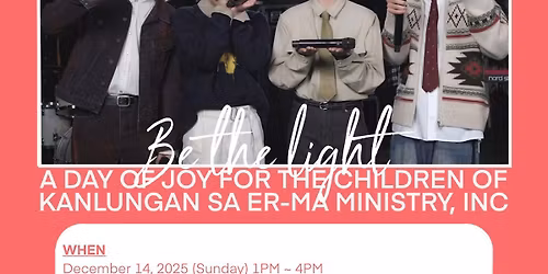 Be The Light: A Day of Joy for the Children of Kanlungan sa Er-Ma Ministry Inc.