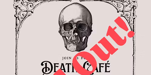 Death Caf\u00e9\u2014SOLD OUT!