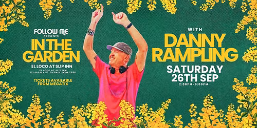 Follow Me presents In The Garden feat Danny Rampling