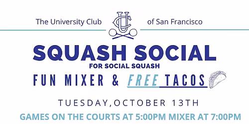 2nd Tuesday Squash Social (for members and invited guests only)