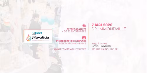 Mamatin\u00e9e Drummondville - 7 mai 2026