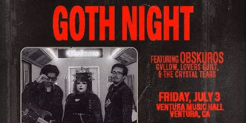 Goth Night ft. Obskuros at Ventura Music Hall