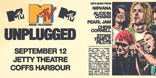 The Grunge Show presents MTV UNPLUGGED LIVE