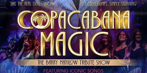 COPACABANA MAGIC - The Barry Manilow Tribute Show FRIDAY 04\/09\/26