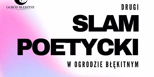 Drugi slam poetycki w Ogrodzie B\u0142\u0119kitnym | 25.08, 19.00