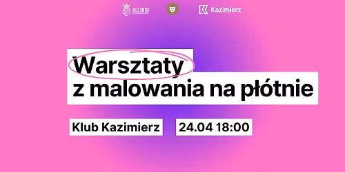 Warsztaty z malowania akrylami na p\u0142\u00f3tnie \/\/ All in UJ x Klub Kazimierz
