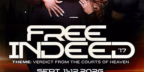 FREE INDEED 17 CONFERENCE: Verdict from the Courtroom of Heaven