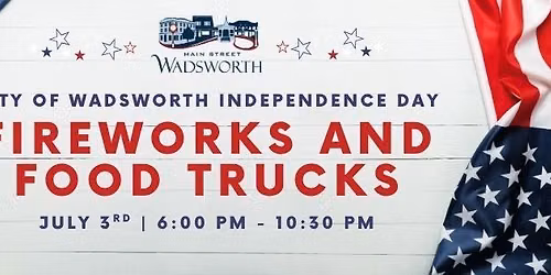 City of Wadsworth Independence Day Fireworks and Food Trucks