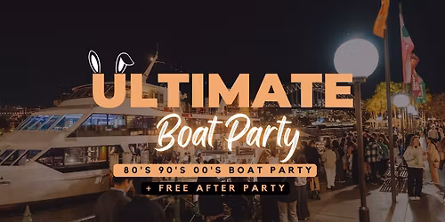 The Ultimate Boat Party + Free After Party