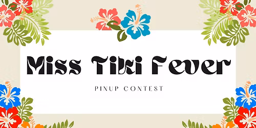 Miss Tiki Fever 2025