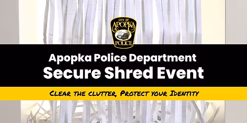 Apopka Police Department Secure Shred Event