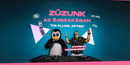 Z\u00fazunk az \u00e9jszak\u00e1ban - OG FLUOR AFTER - Budapest Park