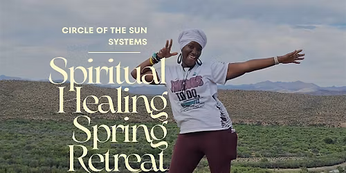 Spiritual Healing Spring Retreat & Ceremony