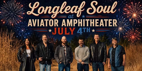 4th of July w\/ Longleaf Soul at Aviator Amphitheater 