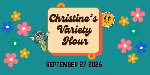 Christine\u2019s Variety Hour