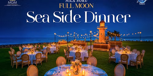 Nila Soru Full Moon Beach Dinner at MGM Beach Resorts - ECR