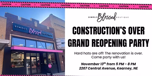 Construction's Over Grand Reopening Party