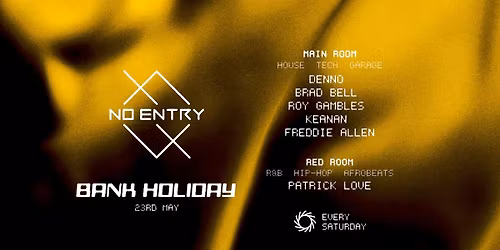 No Entry Bank Holiday Weekend - 23rd May
