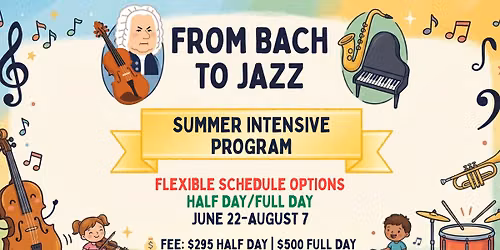 Summer Intensive Program - From Bach to Jazz (Ages 7+)