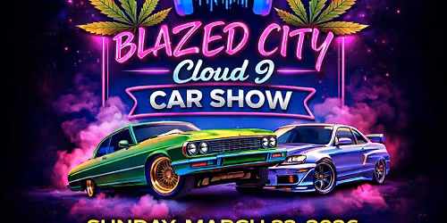 Blazed City Vapes presents the Cloud 9 Car Show with Racers & Rods Events