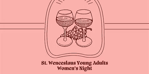St. Wenceslaus Young Adults - Women's Rosary & Ros\u00e9 Night