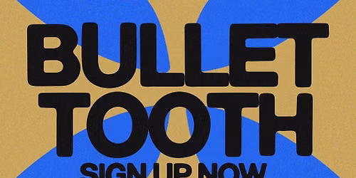 Colette + CNTRL Pres. Bullet Tooth
