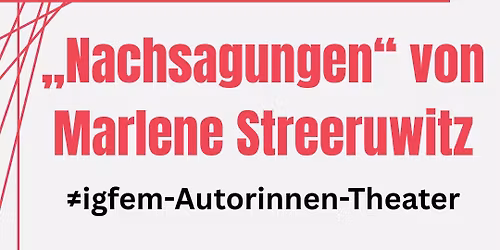 \u201eNachsagungen\u201c von Marlene Streeruwitz \u2013 \u2260igfem-Autorinnen-Theater