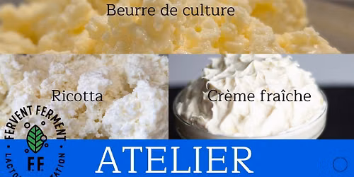 Beurre De Culture, Ricotta & Secrets De Fermentation