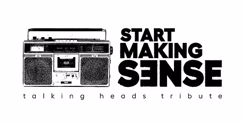 Start Making Sense: Talking Heads Tribute