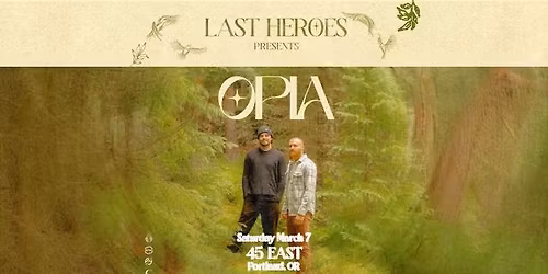 Last Heroes: OPIA Tour (Portland, OR)