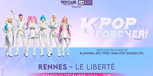 K-POP FOREVER \u2022 Rennes \/ Le Libert\u00e9 \u2022 12.12.26