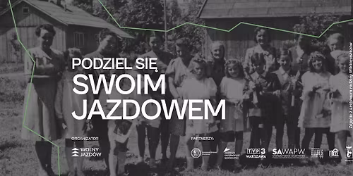 PODZIEL SI\u0118 SWOIM JAZDOWEM \u25b2 Wsp\u00f3lnie tworzymy Spo\u0142eczne Archiwum Osiedla Jazd\u00f3w!