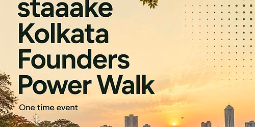 Official staaake Kolkata Founders AI\/Tech \u2014 Power Walk