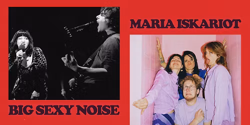 BIG SEXY NOISE (Lydia Lunch, James Johnston & Ian White us\/uk), MARIA ISKARIOT (be Wereldwaan Tour)