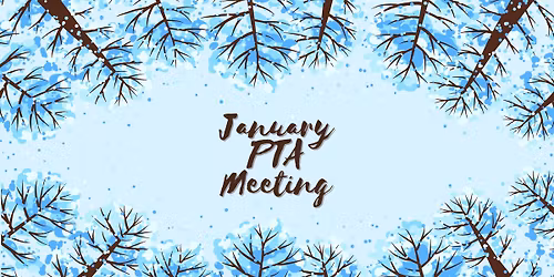 January PTA Meeting 