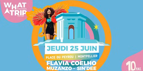 Flavia Coelho Sound System \u2022 Muzanzo \u2022 Sin'Dee \u2022 25 juin 2026 \u2022 Place du Peyrou - Montpellier