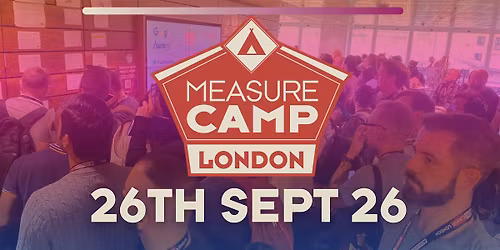 MeasureCamp London 19  Digital Data  Analytics Un Conference