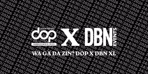 Wa ga da zin? DOP x DBN XL
