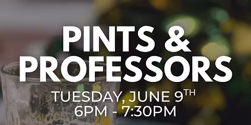 Pints and Professors
