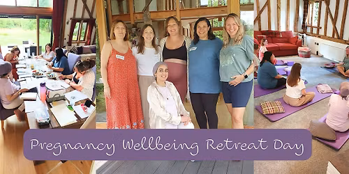 Pregnancy Wellbeing Retreat Day