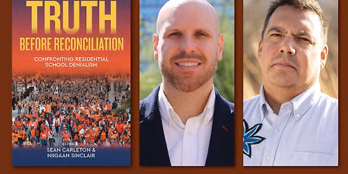 Sean Carleton & Niigaan Sinclair Book Launch (Truth Before Reconciliation) w\/Michelle Good
