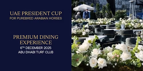 Premium Dining Experience - UAE President Cup
