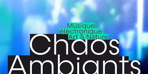 Chaos Ambiants 2026