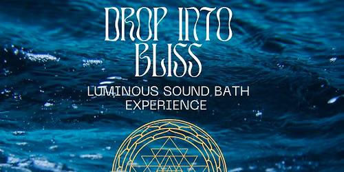 Drop into Bliss
