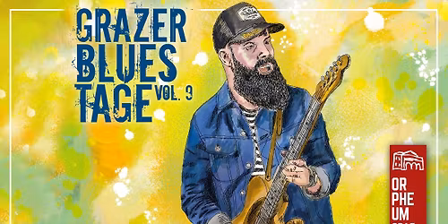 Grazer Bluestage Vol. 9 \u2022 Orpheum Graz