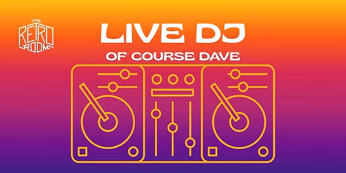 "Of Course Dave" live DJing